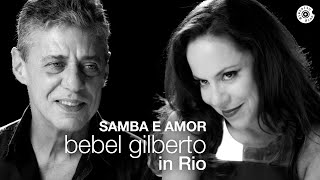 Bebel Gilberto e Chico Buarque  Samba e Amor  Bebel Gilberto In Rio Ao Vivo [upl. by Bennir]