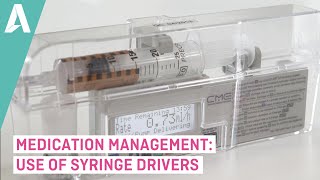 Medication Management Use of Syringe Drivers [upl. by Lovell74]