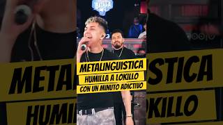 METALINGUISTICA HUMILLA a LOKILLO con MINUTAZO ADICTIVO🔥🥵 Metalinguistica Lokillo Freestyle [upl. by Pascia]