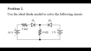 use the ideal diode model to find the currents through both the diodes assume diodes are ideal [upl. by Jannery194]