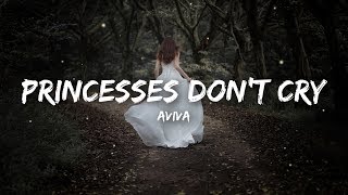 Aviva  Princesses Don’t Cry Lyrics [upl. by Priscella298]