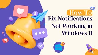 How to Fix Notifications Not Working in Windows 11 [upl. by Akemor]