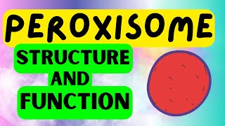 Peroxisomes  QUICK STRUCTURE AND FUNCTION EXPLAINED [upl. by Lucias]