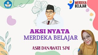 AKSI NYATA MERDEKA BELAJAR  Platform Merdeka Mengajar [upl. by Sloatman896]