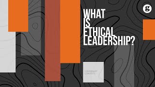 What is Ethical Leadership [upl. by Evans]