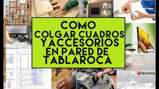 ¡Como colgar un cuadro o accesorio en Tablaroca [upl. by Animsaj]