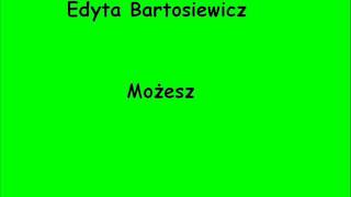 Edyta Bartosiewicz Możesz [upl. by Akimal521]