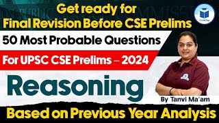 UPSC CSE Prelims 2024  Top 50 Most Probable Questions Reasoning  UPSC Prelims Exam 2024 Classes [upl. by Yramanna979]