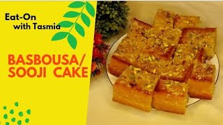 Basbusa Recipe  Turkish Halwa  Suji Ka Cake  Classic Middle Eastern Dessert  Eaton with Tasmia [upl. by Hartzell]