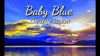 George Baker Baby Blue with lyrics [upl. by Anrol]