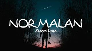 Normalan  Shanti Dope Lyrics [upl. by Monk]