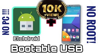 Etchdroid Bootable usb on smartphone  NO PC  NO ROOT easy tutorial [upl. by Holleran]