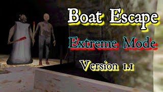 Granny Chapter Two V11 Boat Escape Extreme Mode [upl. by Lupe787]