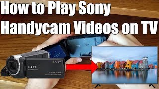 How to Play Sony Handycam Videos on TV [upl. by Loughlin364]