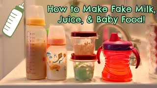 How to Make Fake Milk Juice and Baby Food for Your Reborn Baby or Toddler [upl. by Ainitsirc964]