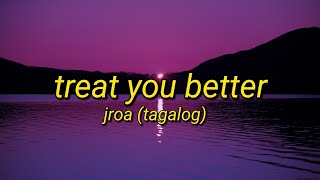 Treat You Better  Jroa  Tiktok Song “ilang beses mo na sinabi sakin na masayaquot  Lyrics Video [upl. by Tram]