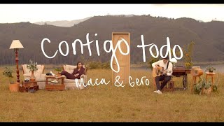 Maca amp Gero  Contigo Todo Video Oficial [upl. by Sternick]