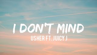 Usher ft Juicy J  I Dont Mind Lyrics [upl. by Otrebcire]