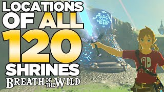 All 120 Shrines Locations in The Legend of Zelda Breath of the Wild  Austin John Plays [upl. by Clava297]