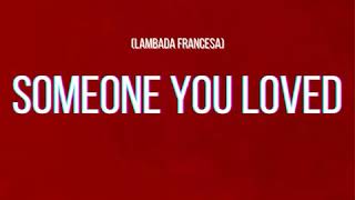 Someone You Loved Lambada Francesa Tik Tok Eduardo Luzquiños Dj Keflem O Dj Das Comitivas tiktok [upl. by Fidelis133]