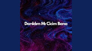 Darıldın Mı Cicim Bana [upl. by Wie]