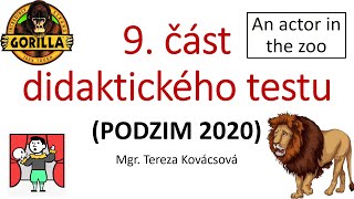 9 část didaktického testu PODZIM 2020 An Actor in the zoo [upl. by Tnilf]