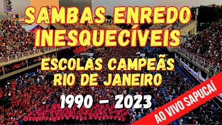 SAMBAS DE ENREDO INESQUECÃVEIS  ESCOLAS CAMPEÃƒS RJ 1990 A 2023 AO VIVO NA SAPUCAÃ [upl. by Aytac793]