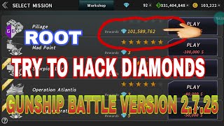 Gunship Battle quot TRY to hack diamond 💎💎NEW trick  ROOT [upl. by Eiramenna875]