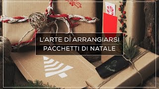 4 Idee per i Pacchi di Natale  LArte di Arrangiarsi  Tutorial [upl. by Solnit]