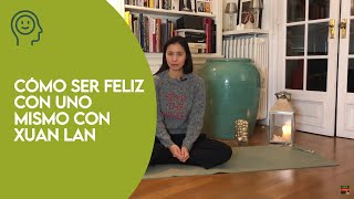 😊 Cómo ser feliz con uno mismo Tips para conseguirlo con Xuan Lan  Mente Sana 🧠🍎 [upl. by Auqinaj751]