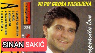 Sinan Sakic  Ni po’ grosa prebijena  Audio 1996 [upl. by Neibart633]