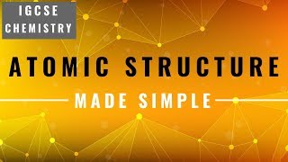 IGCSE CHEMISTRY REVISION Syllabus 3 part 1  Atomic Structure [upl. by Dianuj]