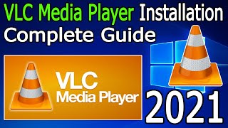 VLC Media Player Installation On Windows 10  2021 Update  Complete Step by Step Guide [upl. by Fayette]