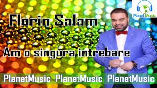 Florin Salam  Am o singura intrebare [upl. by Ezarra251]