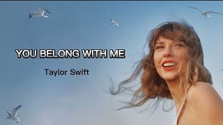 Taylor Swift  You Belong With Me Lyrics [upl. by Sirotek]