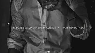 Renegade x Under the Influence x I was never there  Slowed reverb  Lyrics  Zelenne [upl. by Wendolyn]