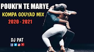 DJ PAT  Kompa Gouyad Mix Nouveautés 2020  2021 New Kompa Love [upl. by Eerised]