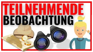 Teilnehmende Beobachtung Methode amp Auswertung einfach erklärt 🔎🧐 [upl. by Maddie]