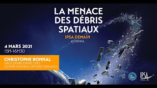 🚀 La menace des débris spatiaux  Christophe Bonnal  Conférence quotIPSA Demainquot [upl. by Fianna]