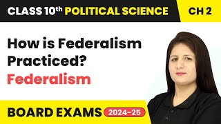 How is Federalism Practiced  Federalism  Class 10 Political Science Chapter 2  CBSE 2024 [upl. by Laersi]