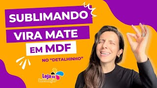 Vira Mate Cevador mdf para Sublimação  Personalizando passo a passo  Loja da Sublimação [upl. by Gnes]