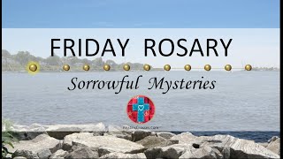 Friday Rosary • Sorrowful Mysteries of the Rosary 💜 River View Towards the Bay [upl. by Janifer885]