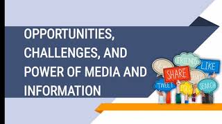 Opportunities Challenges and Power of Media and Information [upl. by Eisyak]