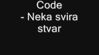 Code  Neka svira stvar [upl. by Genaro]