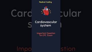 Cardiovascular System Important Question for CPC Exam shorts [upl. by Oiramel]