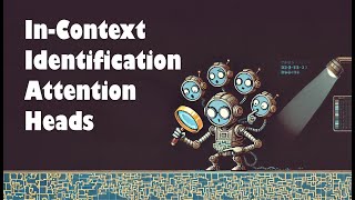 Episode 4 InContext Identification Attention Heads [upl. by Coy]