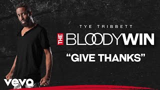 Tye Tribbett  Give Thanks AudioLive [upl. by Kingsly]