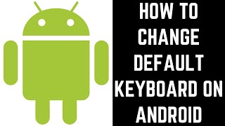 How to Change Default Keyboard on Android [upl. by Anirehc]