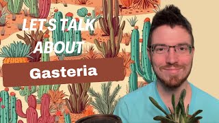 Lets Talk about Gasteria [upl. by Alfy]