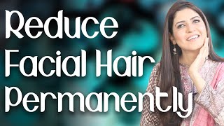 How to Reduce Facial Hair Permanently  Remove Facial Hair Naturally  Home Remedy  Ghazal Siddique [upl. by Marilee]